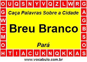 Caça Palavras Sobre a Cidade Breu Branco do Estado Pará