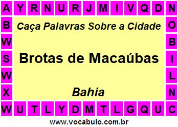 Caça Palavras Sobre a Cidade Brotas de Macaúbas do Estado Bahia