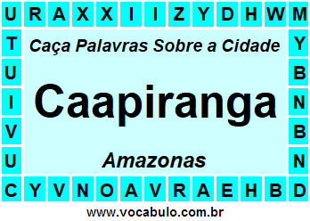 Caça Palavras Sobre a Cidade Amazonense Caapiranga