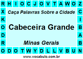 Caça Palavras Sobre a Cidade Mineira Cabeceira Grande