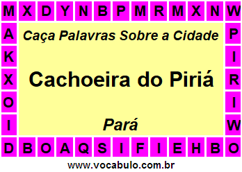 Caça Palavras Sobre a Cidade Cachoeira do Piriá do Estado Pará