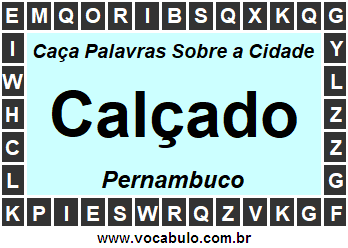 Caça Palavras Sobre a Cidade Calçado do Estado Pernambuco