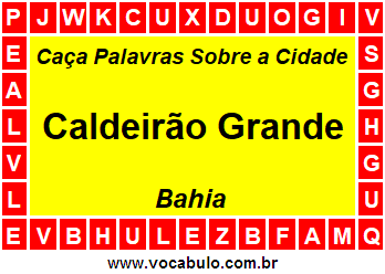Caça Palavras Sobre a Cidade Baiana Caldeirão Grande