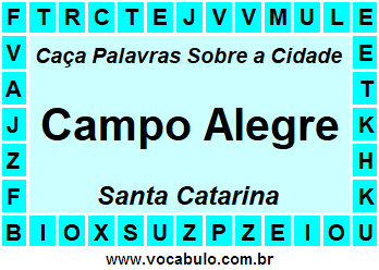 Caça Palavras Sobre a Cidade Campo Alegre do Estado Santa Catarina