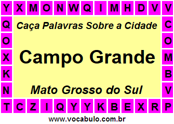 Caça Palavras Sobre a Cidade Campo Grande do Estado Mato Grosso do Sul