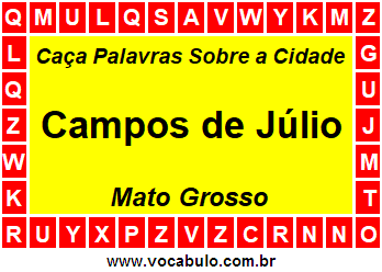 Caça Palavras Sobre a Cidade Campos de Júlio do Estado Mato Grosso