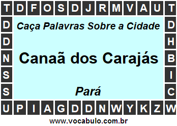Caça Palavras Sobre a Cidade Paraense Canaã dos Carajás