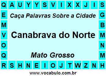 Caça Palavras Sobre a Cidade Canabrava do Norte do Estado Mato Grosso