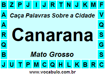 Caça Palavras Sobre a Cidade Canarana do Estado Mato Grosso