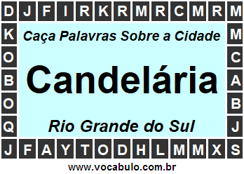 Caça Palavras Sobre a Cidade Candelária do Estado Rio Grande do Sul