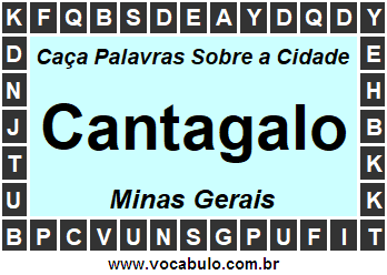 Caça Palavras Sobre a Cidade Cantagalo do Estado Minas Gerais