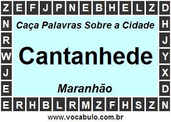Caça Palavras Sobre a Cidade Cantanhede do Estado Maranhão