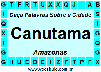 Caça Palavras Sobre a Cidade Canutama do Estado Amazonas