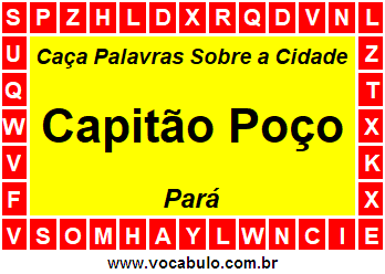 Caça Palavras Sobre a Cidade Capitão Poço do Estado Pará