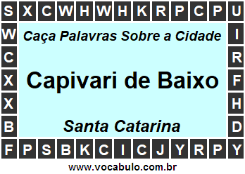 Caça Palavras Sobre a Cidade Capivari de Baixo do Estado Santa Catarina