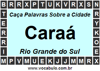 Caça Palavras Sobre a Cidade Caraá do Estado Rio Grande do Sul