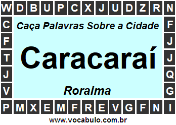 Caça Palavras Sobre a Cidade Roraimense Caracaraí