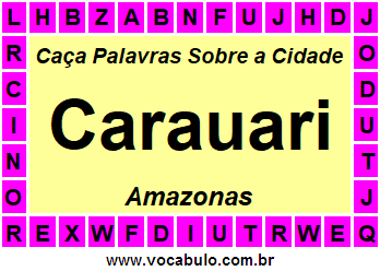 Caça Palavras Sobre a Cidade Carauari do Estado Amazonas