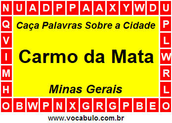 Caça Palavras Sobre a Cidade Carmo da Mata do Estado Minas Gerais