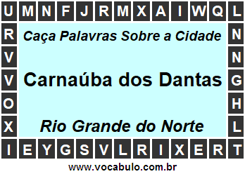 Caça Palavras Sobre a Cidade Norte Rio Grandense Carnaúba dos Dantas