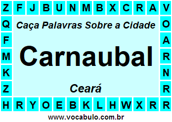 Caça Palavras Sobre a Cidade Carnaubal do Estado Ceará