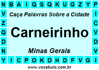 Caça Palavras Sobre a Cidade Carneirinho do Estado Minas Gerais