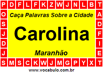 Caça Palavras Sobre a Cidade Carolina do Estado Maranhão