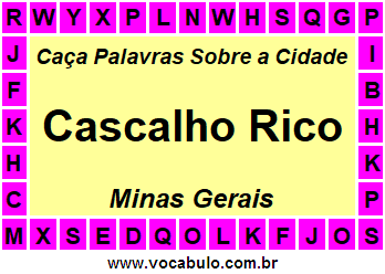 Caça Palavras Sobre a Cidade Mineira Cascalho Rico