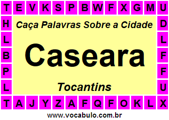 Caça Palavras Sobre a Cidade Caseara do Estado Tocantins
