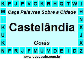 Caça Palavras Sobre a Cidade Castelândia do Estado Goiás