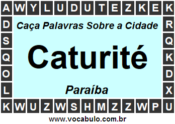 Caça Palavras Sobre a Cidade Caturité do Estado Paraíba