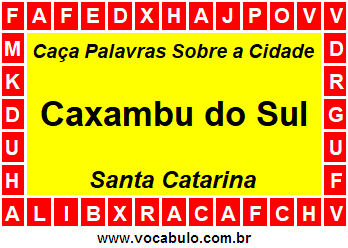 Caça Palavras Sobre a Cidade Caxambu do Sul do Estado Santa Catarina