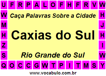 Caça Palavras Sobre a Cidade Gaúcha Caxias do Sul