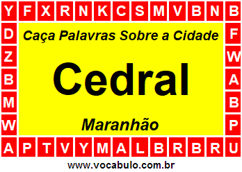 Caça Palavras Sobre a Cidade Cedral do Estado Maranhão