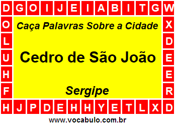 Caça Palavras Sobre a Cidade Cedro de São João do Estado Sergipe