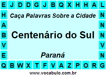 Caça Palavras Sobre a Cidade Paranaense Centenário do Sul