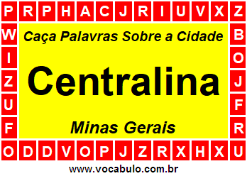 Caça Palavras Sobre a Cidade Mineira Centralina