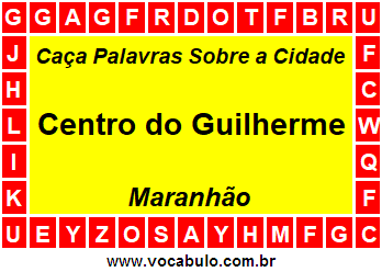 Caça Palavras Sobre a Cidade Maranhense Centro do Guilherme