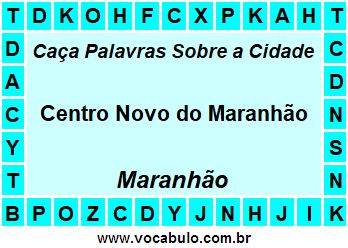 Caça Palavras Sobre a Cidade Centro Novo do Maranhão do Estado Maranhão