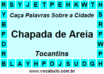 Caça Palavras Sobre a Cidade Chapada de Areia do Estado Tocantins