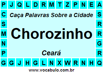Caça Palavras Sobre a Cidade Chorozinho do Estado Ceará