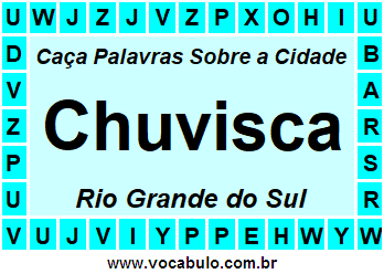 Caça Palavras Sobre a Cidade Chuvisca do Estado Rio Grande do Sul