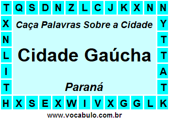Caça Palavras Sobre a Cidade Paranaense Cidade Gaúcha