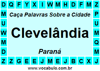 Caça Palavras Sobre a Cidade Clevelândia do Estado Paraná