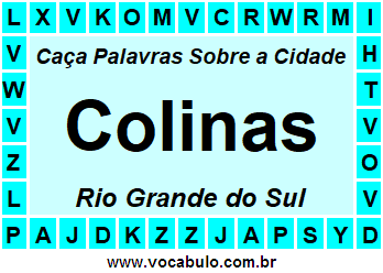 Caça Palavras Sobre a Cidade Colinas do Estado Rio Grande do Sul