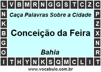 Caça Palavras Sobre a Cidade Conceição da Feira do Estado Bahia