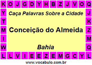 Caça Palavras Sobre a Cidade Conceição do Almeida do Estado Bahia
