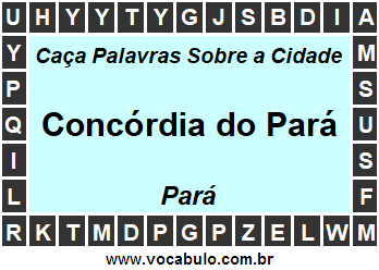 Caça Palavras Sobre a Cidade Concórdia do Pará do Estado Pará
