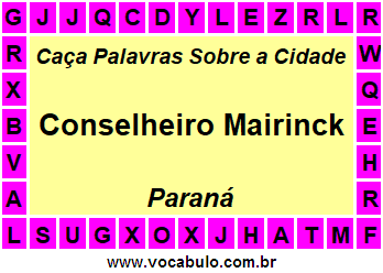 Caça Palavras Sobre a Cidade Conselheiro Mairinck do Estado Paraná