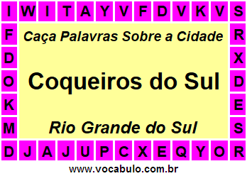 Caça Palavras Sobre a Cidade Gaúcha Coqueiros do Sul